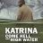 Katrina Come Hell and High Water : 1.Sezon 3.Bölüm izle