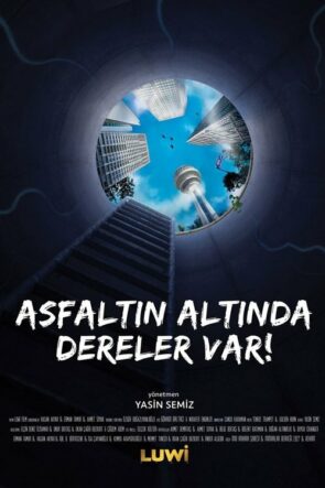 Asfaltın Altında Dereler Var! izle (2019)