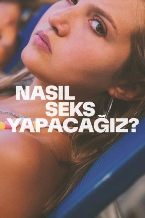 Nasıl Seks Yapacağız? izle (2023)