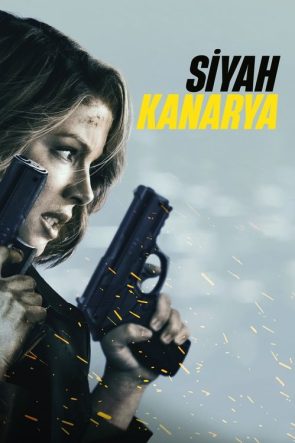 Siyah Kanarya izle (2024)