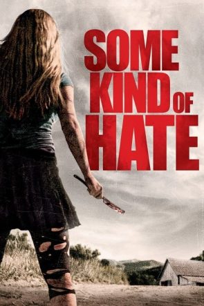 Some Kind of Hate izle (2015)