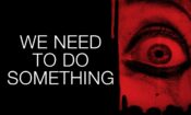 We Need to Do Something izle (2021)