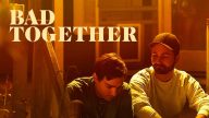 Bad Together izle