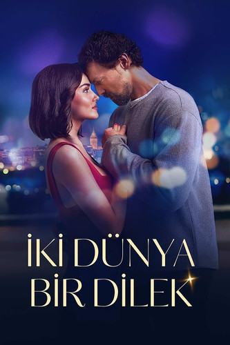 İki Dünya Bir Dilek (2025)